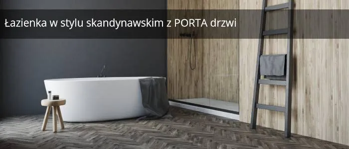 Łazienka w stylu skandynawskim z PORTA drzwi